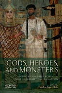 Gods, heroes, and monsters : a sourcebook of Greek, Roman, and near eastern myths in translation /