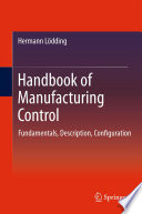 Handbook of manufacturing control : fundamentals, description, configuration /