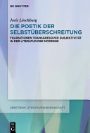 Die Poetik der Selbstüberschreitung : Figurationen transgressiver Subjektivität in der Literatur der Moderne /