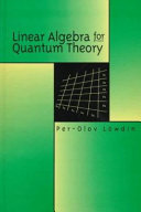 Linear algebra for quantum theory /