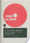 Fire alarm : reading Walter Benjamin's On the concept of history /