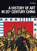 A history of art in 20th-Century China /