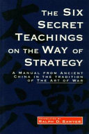The six secret teachings on the way of strategy /