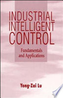 Industrial intelligent control : fundamentals and applications /