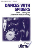 Dances with spiders : crisis, celebrity and celebration in southern Italy /