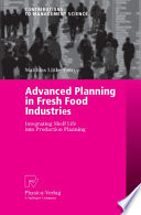 Advanced planning in fresh food industries : integrating shelf life into production planning /
