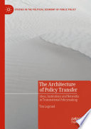 The ARCHITECTURE OF POLICY TRANSFER : ideas, institutions and networks in transnational policymaking.