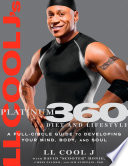 LL Cool J's platinum 360 diet and lifestyle : a full-circle guide to developing your mind, body, and soul /