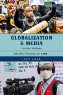 GLOBALIZATION AND MEDIA : global village of babel.