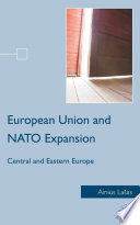 European Union and NATO Expansion : Central and Eastern Europe /