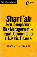 Shari'ah non-compliance risk management and legal documentations in Islamic finance /