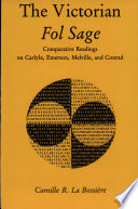 The Victorian fol sage : comparative readings on Carlyle, Emerson, Melville, and Conrad /