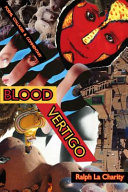 Blood vertigo : poems, collages, commentary /
