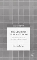 The logic of wish and fear : new perspectives on genres of Western fiction /