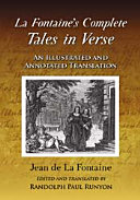 La Fontaine's complete tales in verse : an illustrated and annotated translation /