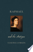 Raphael and the Antique /