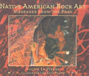 Native American rock art : messages from the past /