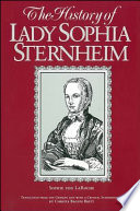 The history of Lady Sophia Sternheim : extracted by a woman friend of the same from original documents and other reliable sources /