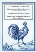 La Varenne's cookery : the French cook ; the French pastry chef ; the French confectioner /