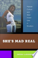 She's mad real : popular culture and West Indian girls in Brooklyn /