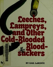 Leeches, lampreys, and other cold-blooded blood-suckers /