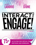 Interact and engage! : 75+ activities for virtual training, meetings, and webinars /