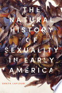 The natural history of sexuality in early America /