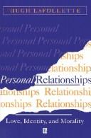 Personal relationships : love, identity, and morality /