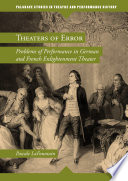 Theaters of Error : Problems of Performance in German and French Enlightenment Theater /