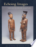 Echoing images : couples in African sculpture /