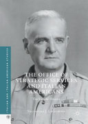 The Office of Strategic Services and Italian Americans : the untold history /
