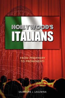 Hollywood's Italians : from periphery to prominenti /