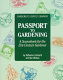 Gardener's Supply Company passport to gardening : a sourcebook for the 21st-century gardener /