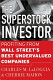 The superstock investor : profiting from Wall Street's best undervalued companies /