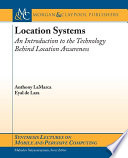 Location systems : an introduction to the technology behind location awareness /