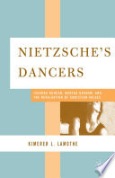 Nietzsche's Dancers : Isadora Duncan, Martha Graham, and the Revaluation of Christian Values /