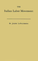 The Italian labor movement, problems and prospects /