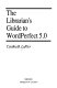 The librarian's guide to Wordperfect 5.0 /