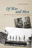 Of war and men : World War II in the lives of fathers and their families /