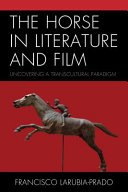 The horse in literature and film : uncovering a transcultural paradigm /