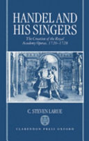 Handel and his singers : the creation of the Royal Academy operas, 1720-1728 /