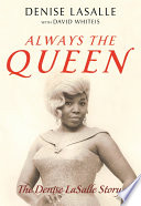 Always the queen : the Denise LaSalle story /