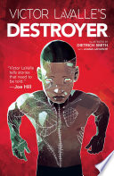 Victor LaValle's Destroyer /