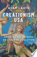 Creationism USA : bridging the impasse on teaching evolution /