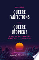 Queere Fanfictions - Queere Utopien? : Hetero- und Homonormativität in Fanfictions zu US-Vampir-Serien