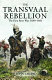 The Transvaal Rebellion : the first Boer War, 1880-1881 /