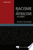 Racisme et antiracisme au Quebec : discours et declinaisons /