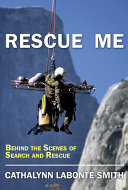 Rescue me : behind the scenes of search and rescue /