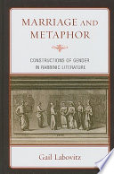 Marriage and metaphor : constructions of gender in rabbinic literature /