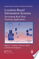 Location-based information systems : developing real-time tracking applications /